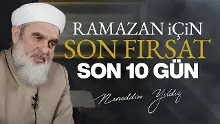 Ramazan için son fırsat: SON 10 GÜN | Nureddin Yıldız