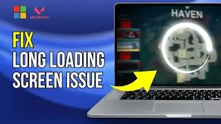 How to Fix Valorant Long Loading Screen: Step-by-Step Guide! 2024