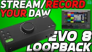 EVO 8 LOOPBACK - Stream/Record Your DAW