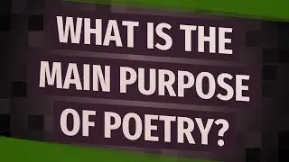 What is the main purpose of poetry?