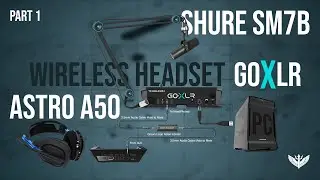 GOXLR ASTRO A50 Shure SM7b  wireless headset how to