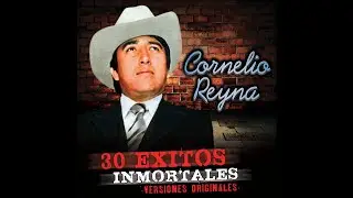 Cornelio Reyna - Me Aventaron Tus Brazos