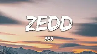 Zedd, Katy Perry - 365 (Lyrics)