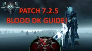 7.3 BLOOD DEATH KNIGHT GUIDE!!(NEW)