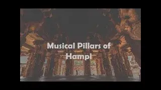 Musical Pillars of Hampi | Architectural & Engineering Marvel | Historical Monuments of India