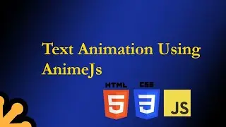 Text Animation using AnimeJS | HTML,CSS & JAVASCRIPT