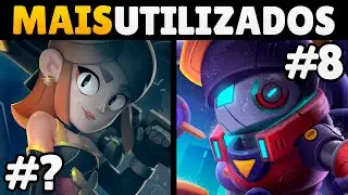 OS BRAWLERS MAIS UTILIZADOS DO BRAWL STARS 🔥