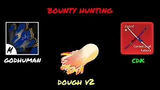 DOUGH V2 + SHARK V4 + GODHUMAN + CURSED DUAL KATAN (BOUNTY HUNTING) BLOX FRUITS