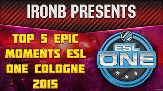 TOP5 EPIC MOMENTS ESL ONE COLOGNE 2015