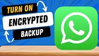 How to Enable End to End Encrypted Backups in WhatsApp