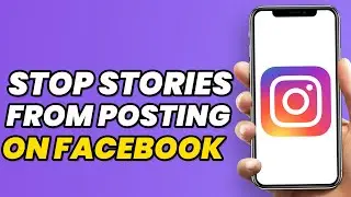 How To Stop Instagram Stories From Posting On Facebook (2024)