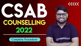 🔥🔥 CSAB Counselling 2022 | Eligibility | Registration | Fee Payment | Documents | Choice Filling