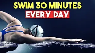 What Happens To Your Body When You Swim 30 Minutes Every Day