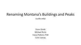 Renaming Montana's Buildings and Peaks (audio only)