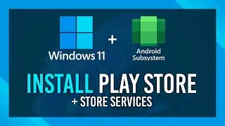 Install Play Store (+Services) & Root | Windows Subsystem for Android | Complete Guide