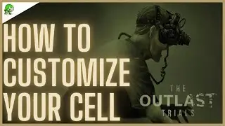 The Outlast Trials How to customize your cell