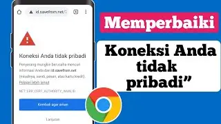 Cara mengatasi Chrome koneksi anda tidak pribadi di hp || Cara mengatasi koneksi anda tidak pribadi