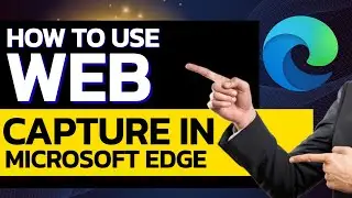 How to Use Web Capture in Microsoft Edge