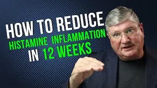 How To REDUCE HISTAMINE Inflammation in 12 Weeks