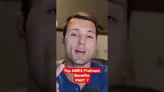 Top 10 AMEX Platinum Benefits Part 7