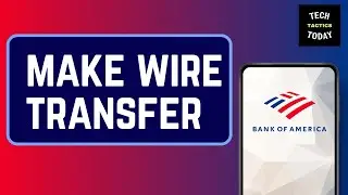 How to Make a Wire Transfer from Bank of America