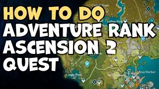 How to Complete Adventure Rank Ascension 2 Quest Genshin Impact