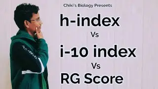 h-index Vs i-10 index Vs RG Score || Detailed Video....By Chiki's Biology