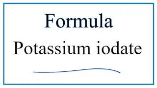 How to Write the Formula for Potassium iodate