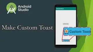 Android Studio Make Custom Toasts | Java