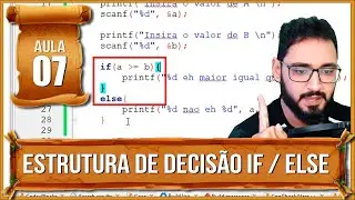 ESTRUTURA DE DECISÕES If Else [ Curso C ] - Aula 07