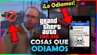 10 COSAS que ODIAMOS TODOS LOS JUGADORES de GTA 5 Online!