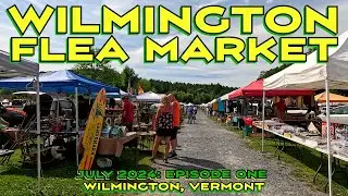 Let's Check Out Vermont's Wilmington Flea Market: Was It Worth the 2 Hour Drive? Episode One.