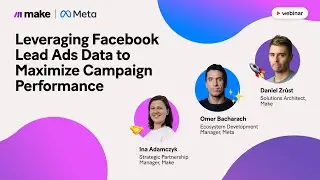 [Webinar] Leveraging Facebook Lead Ads Data to Maximize Campaign Performance with Make