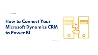 Connect Microsoft Dynamics CRM to PowerBI