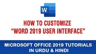 Microsoft Word Tutorial In Urdu & Hindi - How to customize word 2019 User Interface