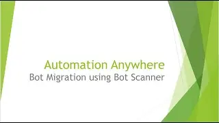 A360 Bot Migration | How to migrate bots using Bot Scanner | Automation Anywhere