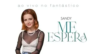 Sandy - Me Espera (Ao Vivo / Fantástico)