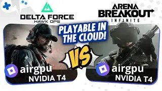 DELTA FORCE Hawk-Ops & Arena BREAKOUT Infinite PLAYABLE on AirGPU!