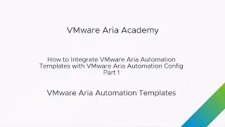 How to Integrate VMware Aria Automation Templates with VMware Aria Automation Config Part 1