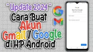 CARA BUAT AKUN GOOGLE BARU 2024 || CARA MEMBUAT GMAIL BARU DI HP ANDROID