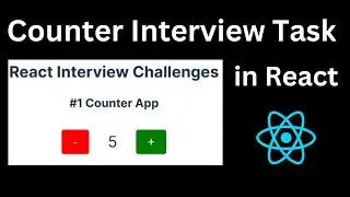 React Coding Interview Tasks | React JS Counter Interview Challenge #1