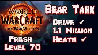 Fresh Level 70 Delve ✔ 1.1M Health Bear Tank ✔ - World of Warcraft The War Within TWW Expansion 2024