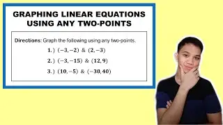 [TAGALOG] Grade 8 Math Lesson: GRAPHING LINEAR EQUATIONS IN TWO VARIABLES USING ANY TWO POINTS