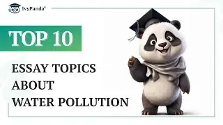 TOP-10 Essay Topics about Water Pollution