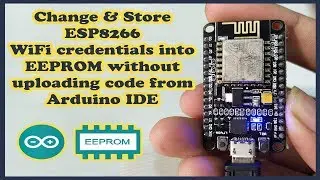 Change ESP8266 WiFi credentials without uploading code from Arduino IDE