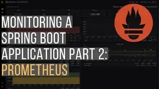 Monitoring A Spring Boot Application, Part 2: Prometheus