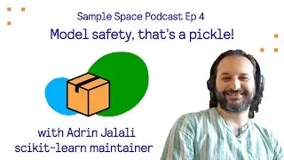 Model safety, that's a pickle! with Adrin Jalali - scikit-learn maintainer