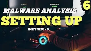 Malware Analysis -  Setting up INETSIM - 6