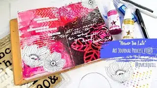 Art Journal Process Video ~ "Never Too Late..." + + + INKIE QUILL