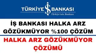 İş Bankası Halka Arz Gözükmüyor Çözüm - Halka Arz Gözükmüyor Hatası